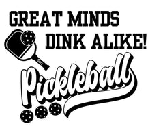 Load image into Gallery viewer, Pickleball Great Minds Dink Alike T-Shirt
