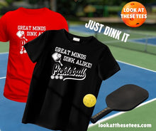 Load image into Gallery viewer, Pickleball Great Minds Dink Alike T-Shirt
