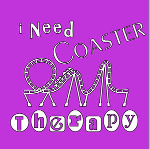 I Need Coaster Therapy