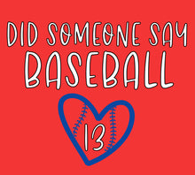 Load image into Gallery viewer, Did Someone Say Baseball
