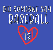 Load image into Gallery viewer, Did Someone Say Baseball
